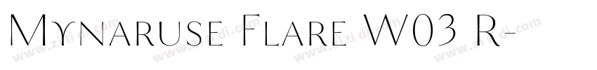 Mynaruse Flare W03 R字体转换 Mynaruse Flare W03 R字体转换
